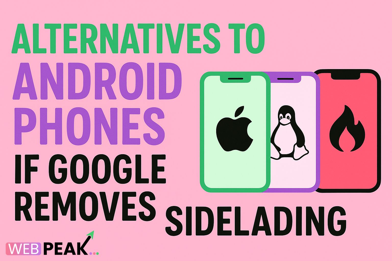 Alternatives to Android Phones if Google Removes Sidelaoding