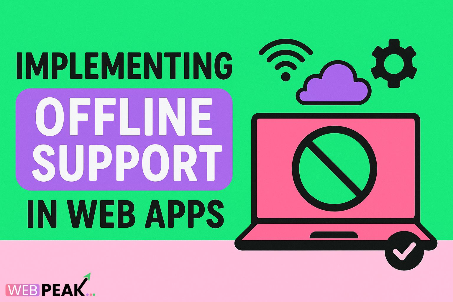 Implementing Offline Support in Web Apps