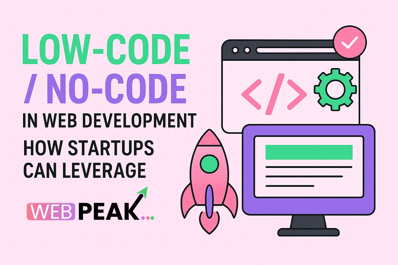 Low-Code / No-Code in Web Development: How Startups Can Leverage