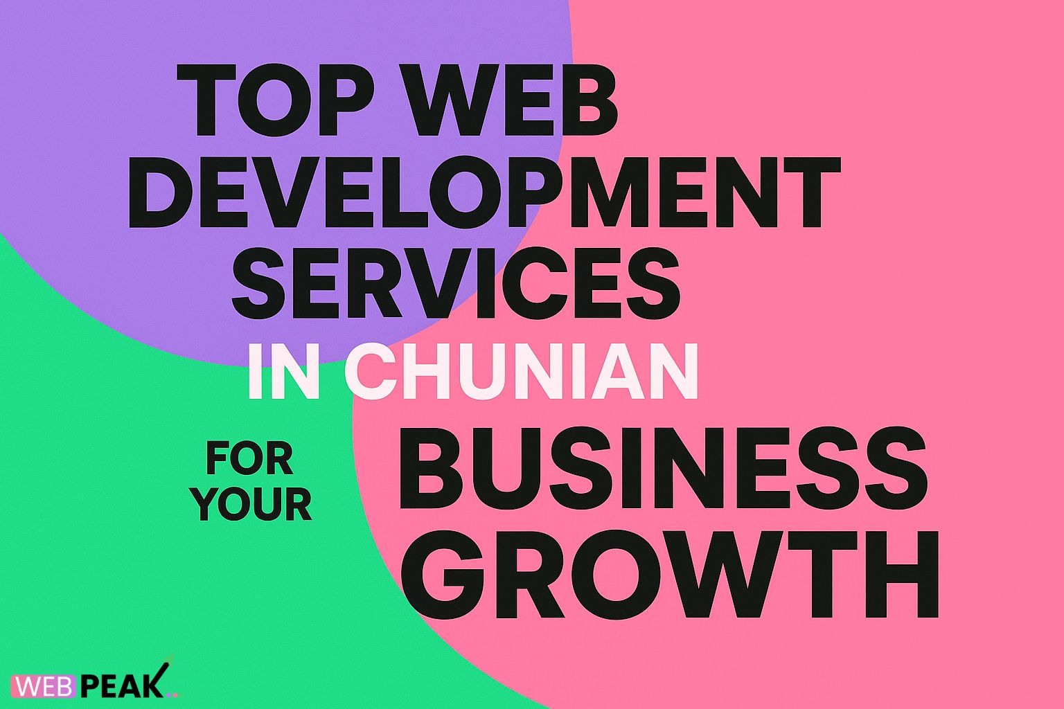 Top Web Development Services in Chunian for Your Business Growth